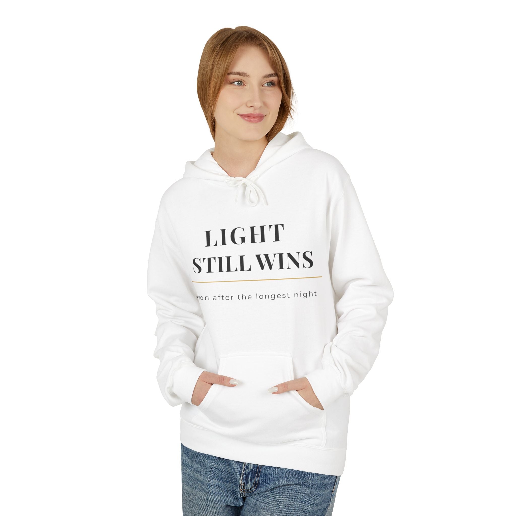 LIGHT STILL WINS Fleece Hoodie